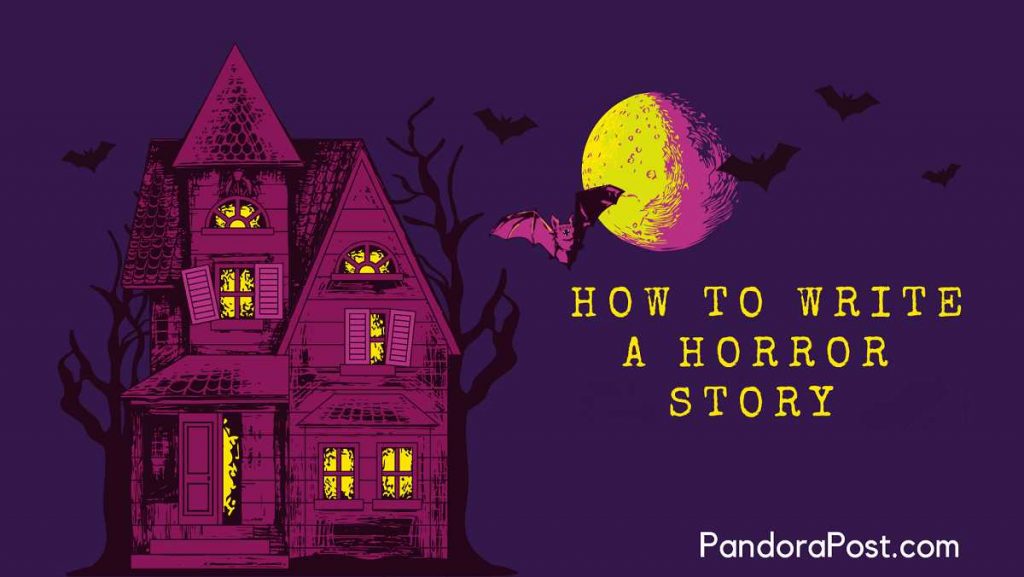 How To Write A Horror Story Or A Scary Short Story In 7 Steps