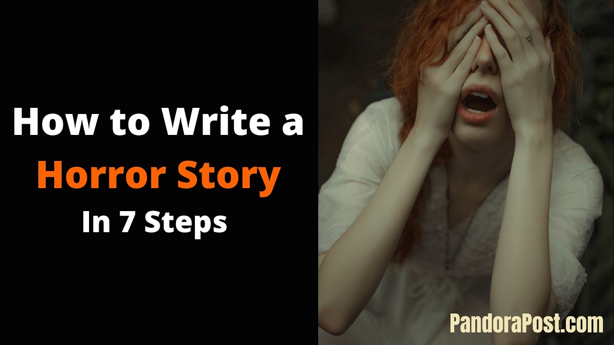 How to Write a Horror Story (And a Scary Short Story): In 7 Steps