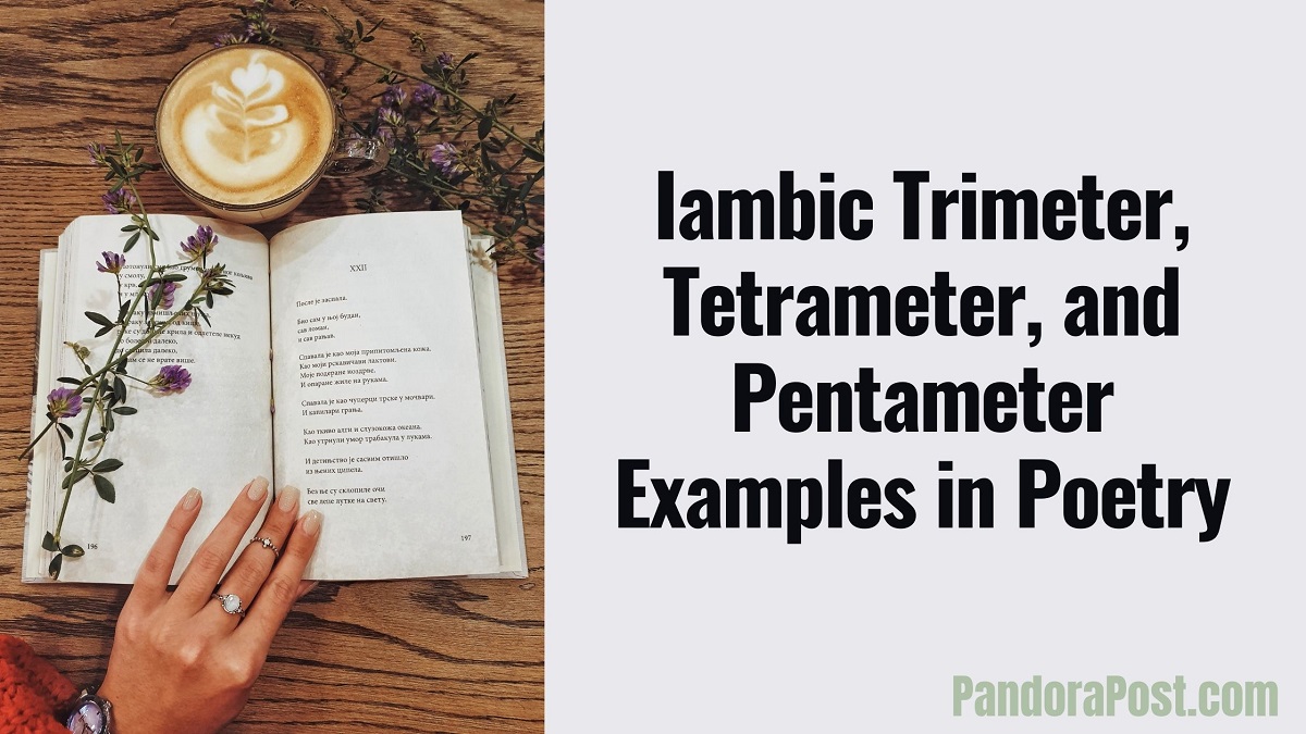 Iambic Trimeter, Tetrameter, and (Pentameter) Examples in Poetry
